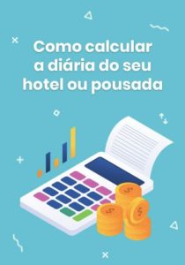 Como calcular a diária da sua pousada ou hotel