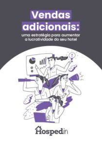 Vendas adicionais: uma estratégia para aumentar a lucratividade do seu hotel